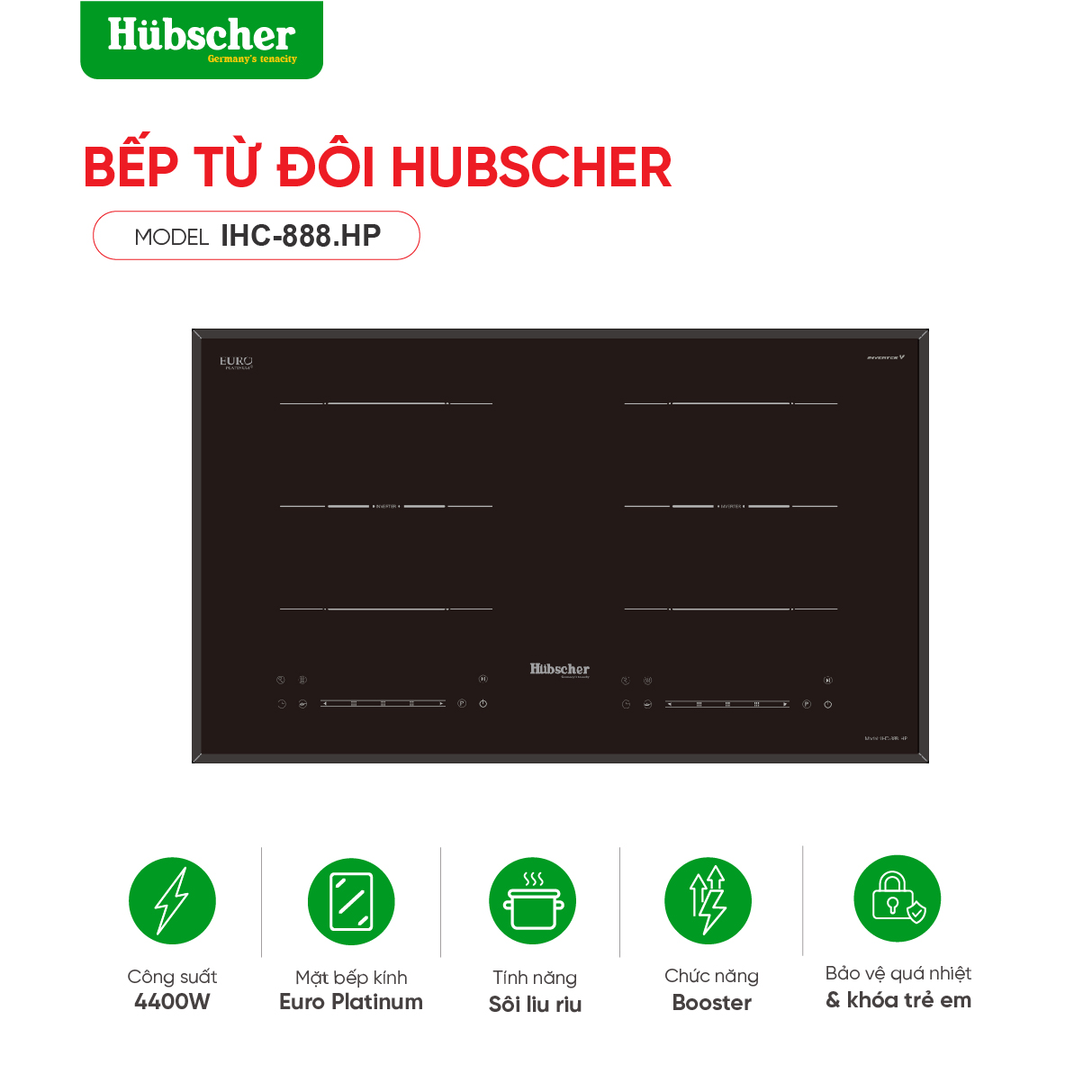 Bếp từ đôi Hubscher Model: IHC-888.HP